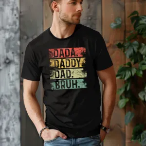 Dada Daddy Dad Bruh Tee