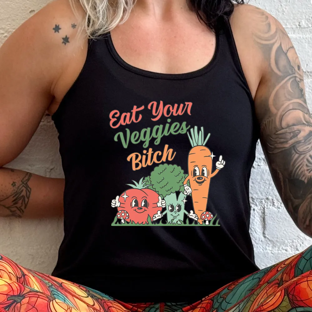 Eat Your Veggies Bitch Shirt